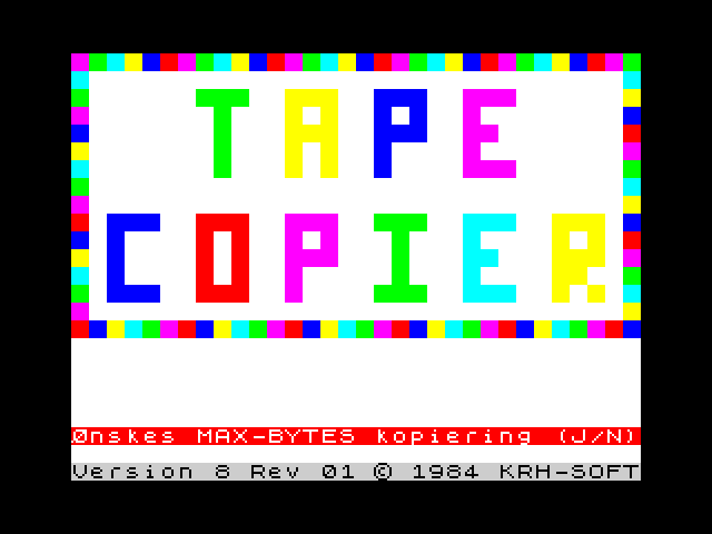Tape Copier Version 8 Rev 01 image, screenshot or loading screen